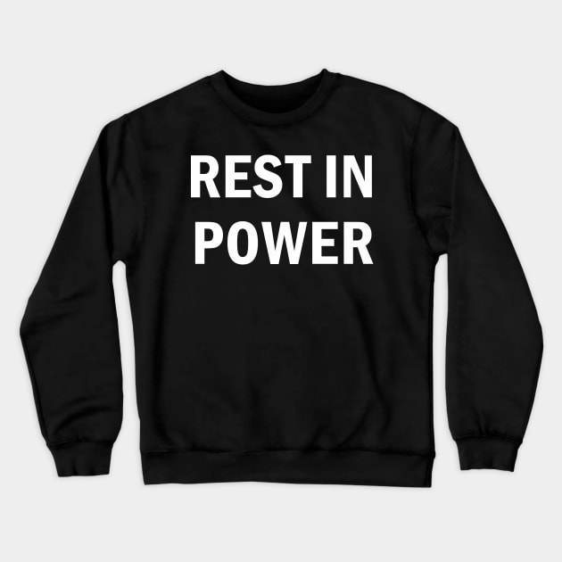 Rest in power Crewneck Sweatshirt by valentinahramov